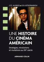 Une histoire du cinéma américain, Stratégies, révolutions et mutations au XXe siècle