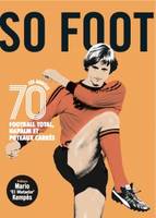 So foot / les années 70 : football total, napalm et poteaux carrés