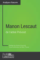 Manon Lescaut de l'abbé Prévost (Analyse approfondie), Approfondissez votre lecture de cette œuvre avec notre profil littéraire (résumé, fiche de lecture et axes de lecture)