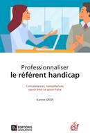 Professionnaliser le référent handicap. Connaissances, compétences, savoir-être et savoir-faire, Connaissances, compétences, savoir-être et savoir-faire