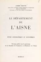 Le département de l'Aisne, Étude géographique et économique