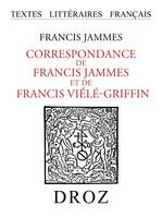 Correspondance de Francis Jammes et de Francis Viélé-Griffin, 1893-1937