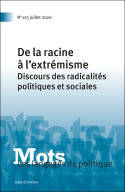 Mots. Les langages du politique n°123/2020, De la racine à l'extrémisme. Discours des radicalités politiques et sociales