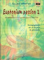 2, Euphonium passion, Pour euphonium ou saxhorn [clé de sol] en si [bémol en clé de fa] en ut et piano avec accompagnement sur cd, piano et percussions