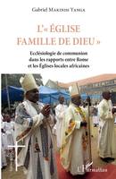 L'Église famille de Dieu, Ecclésiologie de communion dans les rapports entre rome et les églises locales africaines