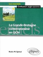 Grande-Bretagne contemporaine en QCM (La)