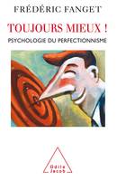 Toujours mieux !, Psychologie du perfectionnisme