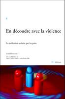 En découdre avec la violence, La médiation scolaire par les pairs