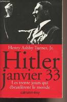 Hitler janvier 33, Les trente jours qui ébranlèrent le monde