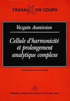 Cellule d'harmonicité et prolongement analytique complexe