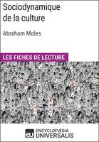 Sociodynamique de la culture d'Abraham Moles, Les Fiches de Lecture d'Universalis