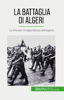 La Battaglia di Algeri, La lotta per l'indipendenza dell'Algeria
