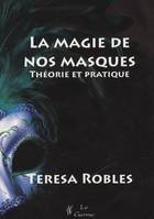 La magie de nos masques. Théorie et pratique