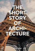 The Short Story of Architecture /anglais