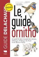 Oiseaux Le Guide ornitho, Le guide le plus complet des oiseaux d'Europe, d'Afrique du Nord et du Moyen-Orient