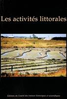 La vie littorale, Activites littorales, [actes du 124e Congrès national des sociétés historiques et scientifiques, Nantes, 1999]