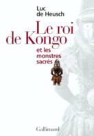 III, Mythes et rites bantous, III : Le Roi de Kongo et les monstres sacrés