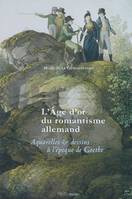 l'age d'or du romantisme allemand, aquarelles & dessins à l'époque de Goethe