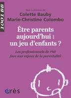 Être parents aujourd'hui, un jeu d'enfants ? Les professionnels de PMI face aux enjeux de la parentalité, LES PROFESSIONNELS DE PMI FACE AUX ENJEUX DE LA PARENTALITE