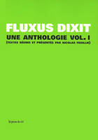 Vol. 1, Une anthologie, FLUXUS DIXIT, UNE ANTHOLOGIE - VOLUME 1