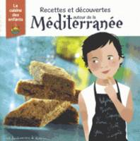 Recettes et découvertes autour de la Méditerranée