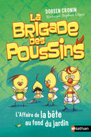 La Brigade des poussins - tome 3 L'affaire de la bête au fond du jardin