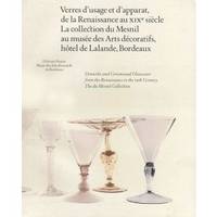 Verres d'usage et d'apparat de la Renaissance au XIXe siècle , La collection du Mesnil : exposition