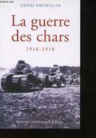 La Guerre des chars 1916-1918