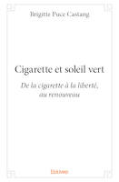 Cigarette et soleil vert, De la cigarette à la liberté, au renouveau