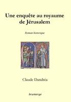 Une enquête au royaume de Jérusalem, Roman historique