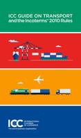 ICC guide on transport and the incoterms 2010 rules