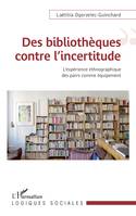 Des bibliothèques contre l'incertitude, L'expérience ethnographique des pairs comme équipement