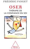 Oser, Thérapie de la confiance en soi