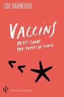 Vaccins, Petit guide par temps de covid