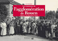 Les communes de l'agglomération de Rouen, Volume 2, De Maromme à Ymare, Communes Agglomeration De Rouen T2