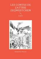 Les contes de Zattise Zeqwestchen, La Quête