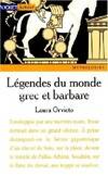 Légendes du monde grec et barbare