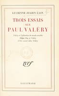 Trois essais sur Paul Valéry, Valéry et l'utilisation du monde sensible, Edgar Poe et Valéry, l'être vivant selon Valéry