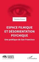 Espace filmique et désorientation psychique, Une poétique de San Francisco