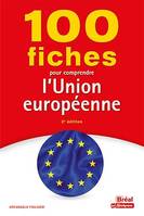 100 fiches pour comprendre l'Union européenne