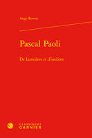 Pascal Paoli, De Lumières et d'ombres