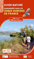 Guide nature / randonnées dans les zones humides de France : 19 itinéraires, 520 espèces illustrées
