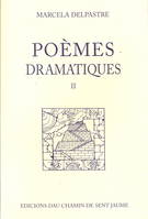 Poèmes dramatiques / Marcela Delpastre., II, Poèmes dramatiques vol II