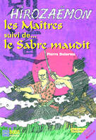 Hirozaemon., Les maîtres; suivi de Le sabre maudit