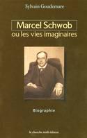 Marcel Schwob ou Les vies imaginaires, biographie