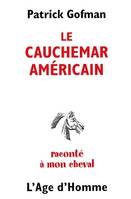 Le cauchemar américain - raconté à mon cheval, raconté à mon cheval