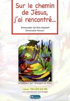 Sur le chemin de Jésus, j'ai rencontré - Livre du catéchète, en passant par l'évangile de Marc