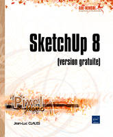 SketchUp 8 - (version gratuite), version gratuite