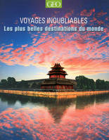 Les plus belles destinations - Voyages inoubliables Edition 2014
