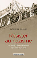 Résister au nazisme, Le Jewish Labor Committee, New York, 1934-1945